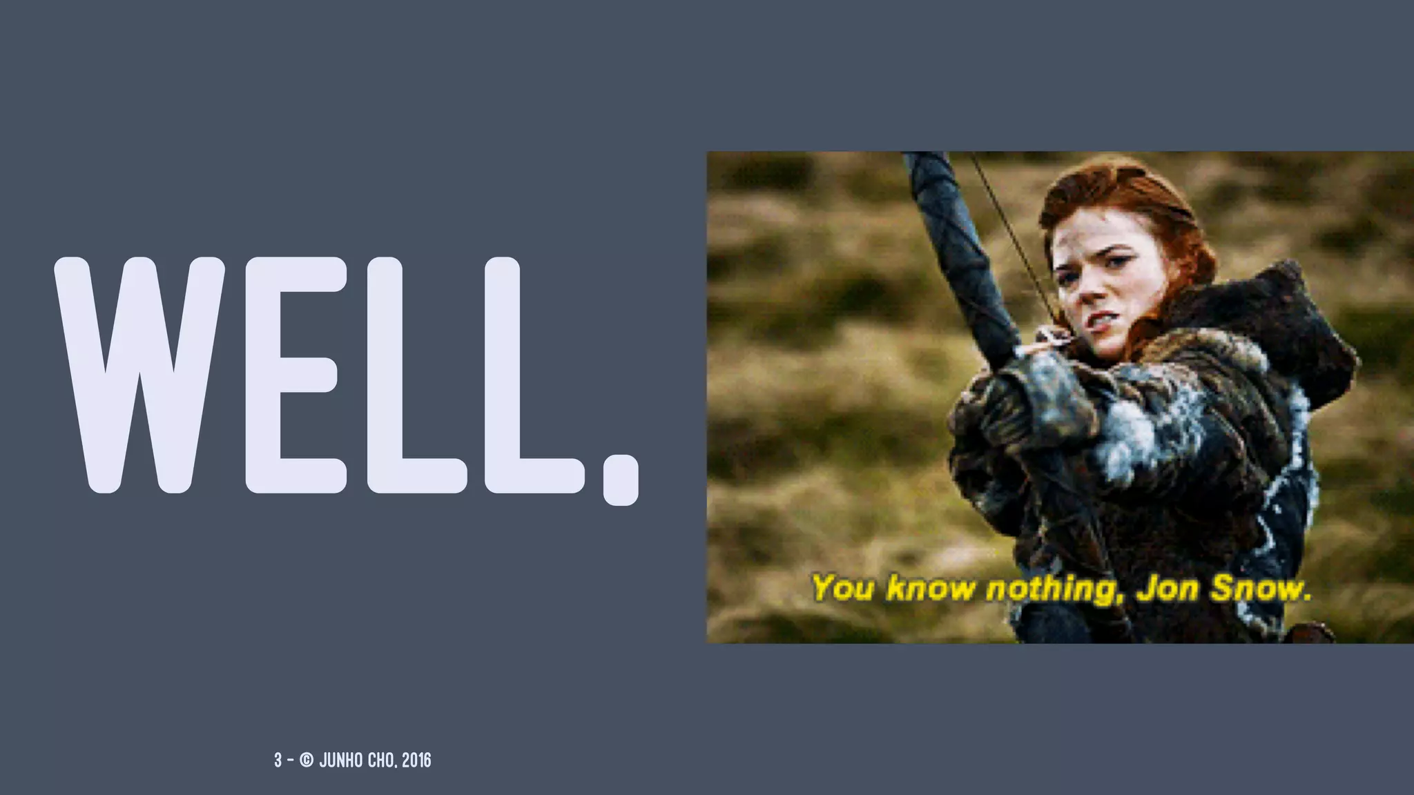 WELL,
3 — © Junho Cho, 2016
 