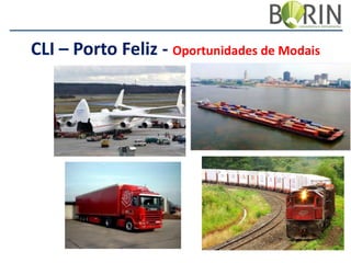 CLI – Porto Feliz - Oportunidades de Modais

 