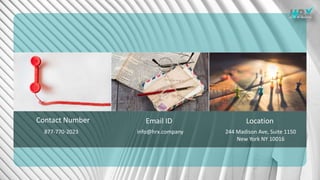 Contact Number Email ID Location
info@hrx.company877-770-2023 244 Madison Ave, Suite 1150
New York NY 10016
 