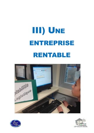 III) UIII) UNENE
ENTREPRISEENTREPRISE
RENTABLERENTABLE
 