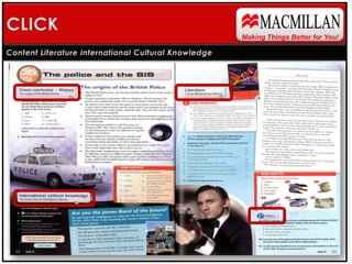 MACMILLANCLICKMaking Things Better for You!Content Literature International Cultural Knowledge
