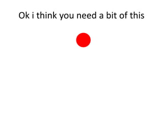 Click the red dot