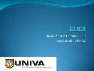 Irene Angela Guzmán Ruiz
“Análisis de Película”
 