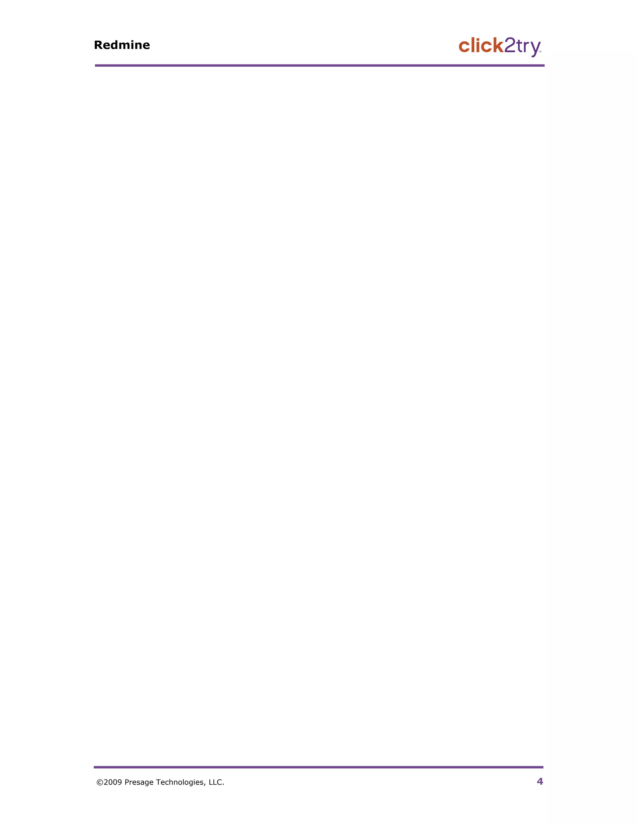 Redmine




©2009 Presage Technologies, LLC.   4
 