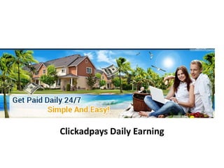 Clickadpays Daily Earning 
 