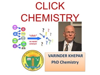 CLICK
CHEMISTRY
VARINDER KHEPAR
PhD Chemistry
 