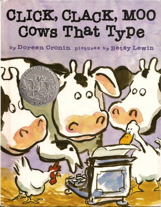 -~,       ~.V.!"',-'.r--'-~...-..-...-----'?l
                                   y'




OLIO!t, o ' It, 11.00
 COWs Th&t TyPe
bl"Doreen Cron1n   pl0tUres'   bl"BetSyLewin                           -
 