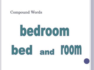 Compound Words bedroom bed and room 