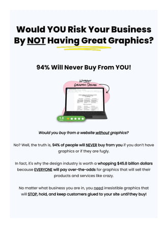 ButIFYouWantThemToBuy...
You see, written words on ANY page will help your customers visualise your
product or service. 
T...