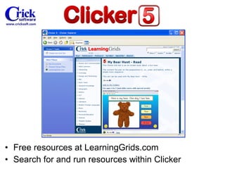 Free resources at LearningGrids.com Search for and run resources within Clicker 