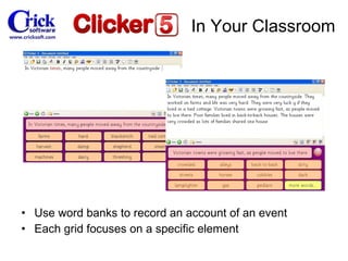 Use word banks to record an account of an event Each grid focuses on a specific element In Your Classroom 