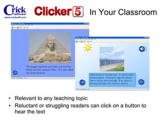 Relevant to any teaching topic Reluctant or struggling readers can click on a button to hear the text In Your Classroom 