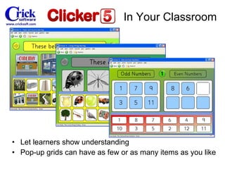 Let learners show understanding Pop-up grids can have as few or as many items as you like In Your Classroom 