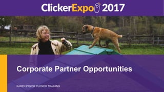 Corporate Partner Opportunities
KAREN PRYOR CLICKER TRAINING
 