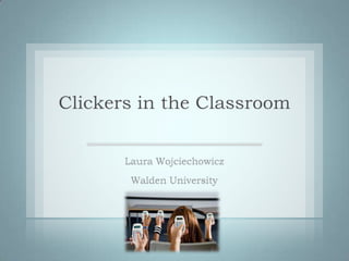 Clickers in the Classroom
 