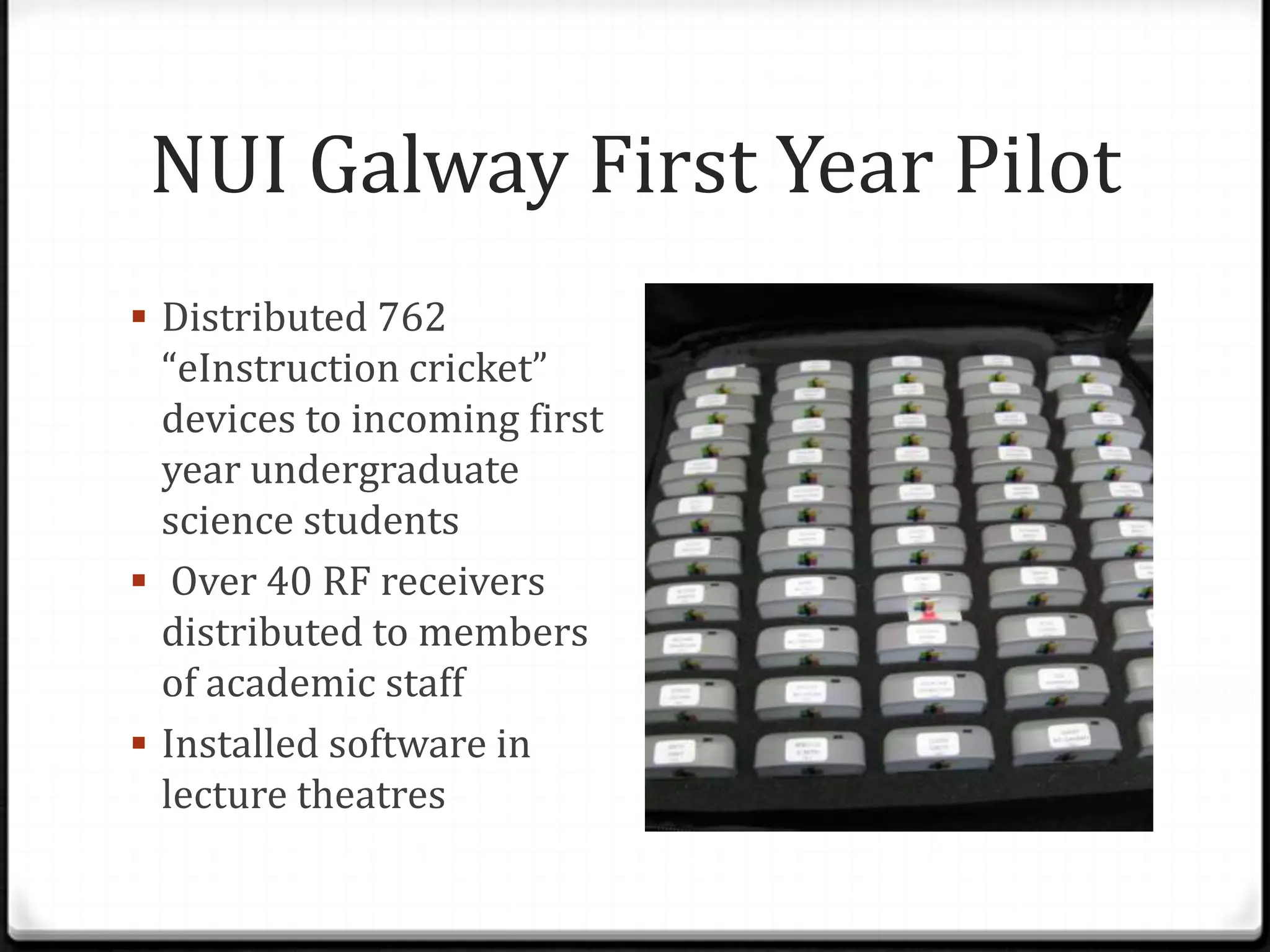Anecdotal concerns around decreased student performance at end of year examsClickers for Student Engagement in Large Class Teaching