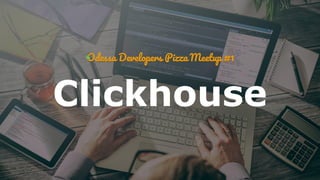 Clickhouse
 