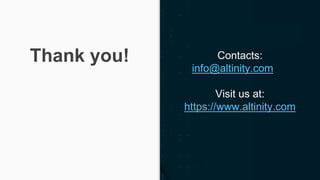 Thank you! Contacts:
info@altinity.com
Visit us at:
https://www.altinity.com
 