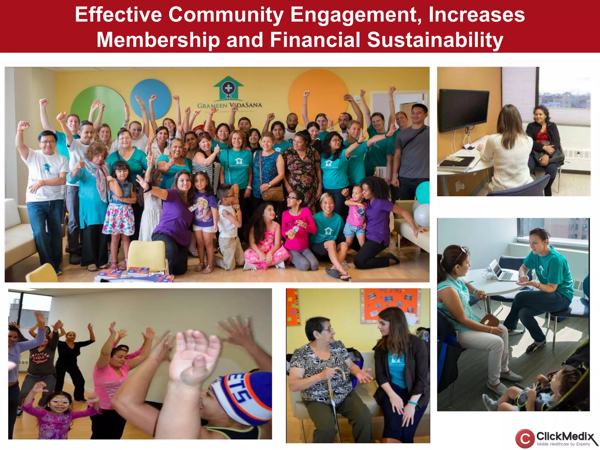 Effective Community Engagement, Increases
Membership and Financial Sustainability
 