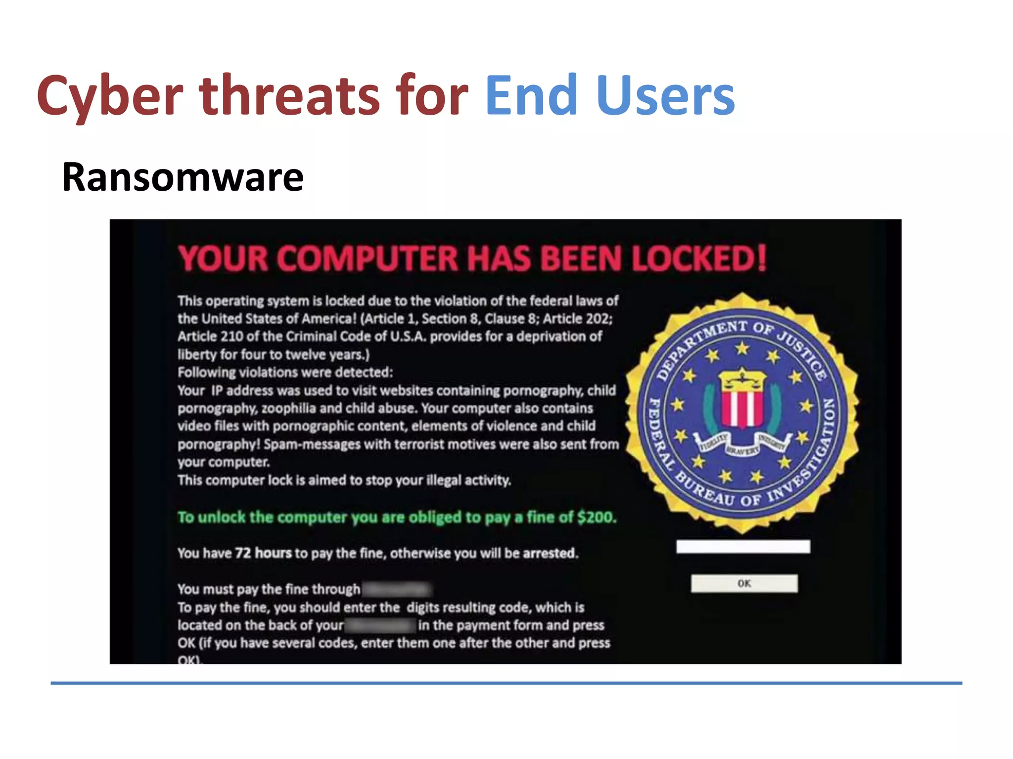 Cyber threats for End Users
Ransomware
 