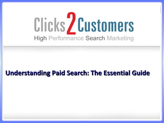 Understanding Paid Search: The Essential Guide 