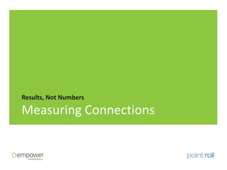 Results, Not Numbers

Measuring Connections
 