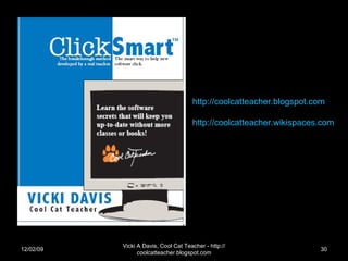 Pen & Publish Press 978-0-9817264-4-1 Vicki  Davis http://coolcatteacher.blogspot.com   http://coolcatteacher.wikispaces.com   06/07/09 Vicki A Davis, Cool Cat Teacher - http://coolcatteacher.blogspot.com 