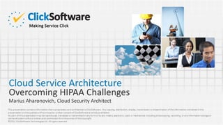 Overcoming HIPAA Challenges
Cloud Service Architecture
Marius Aharonovich, Cloud Security Architect
 