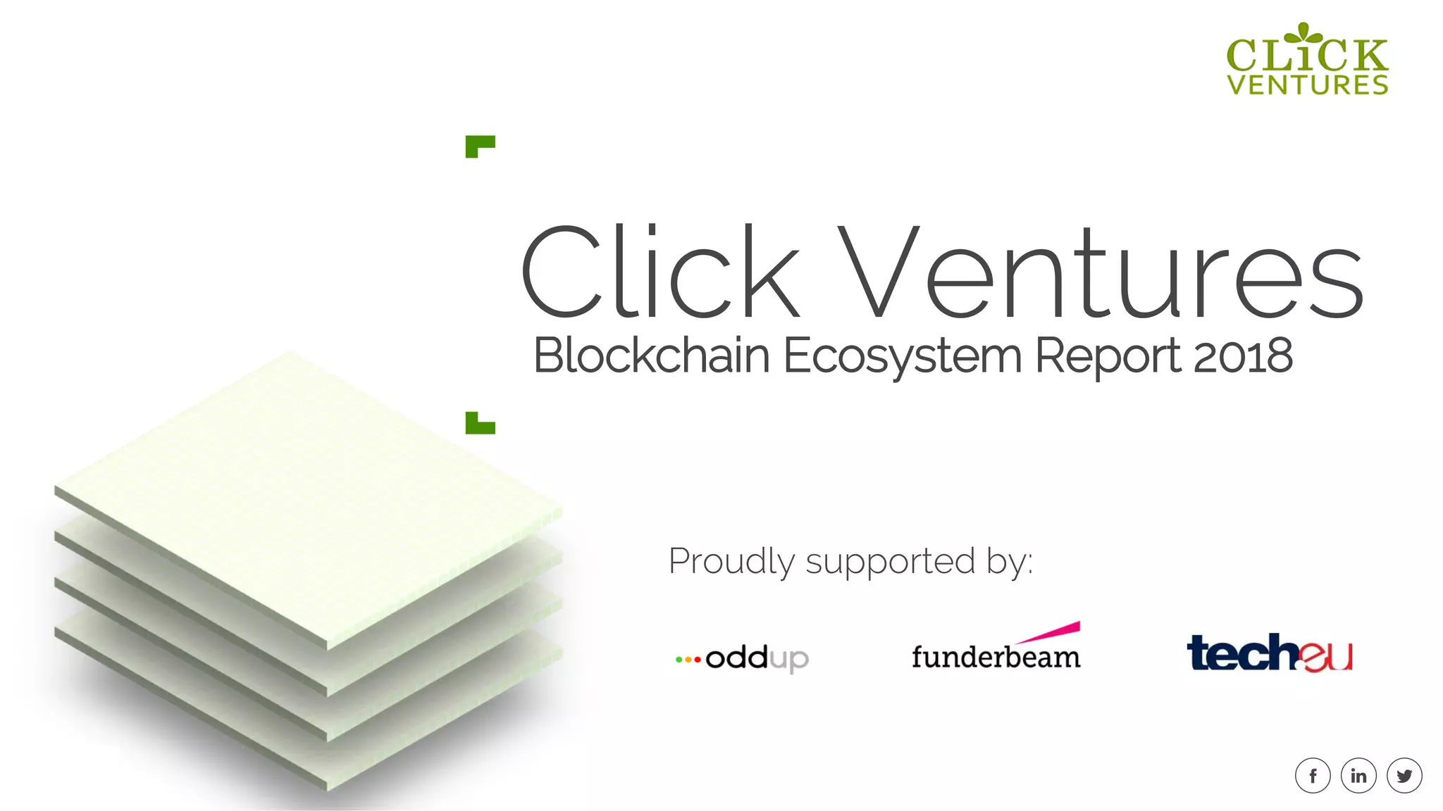 1
Click Ventures
S
Blockchain Ecosystem Report 2018
Proudly supported by:
 