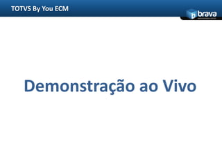 TOTVS ByYou ECMDemonstração ao Vivo