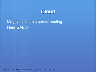 Remember DOS/shell ?  ;) Jérôme BATON – My CLI in the cloud, Aug. 2010  v1  - DRAFT 