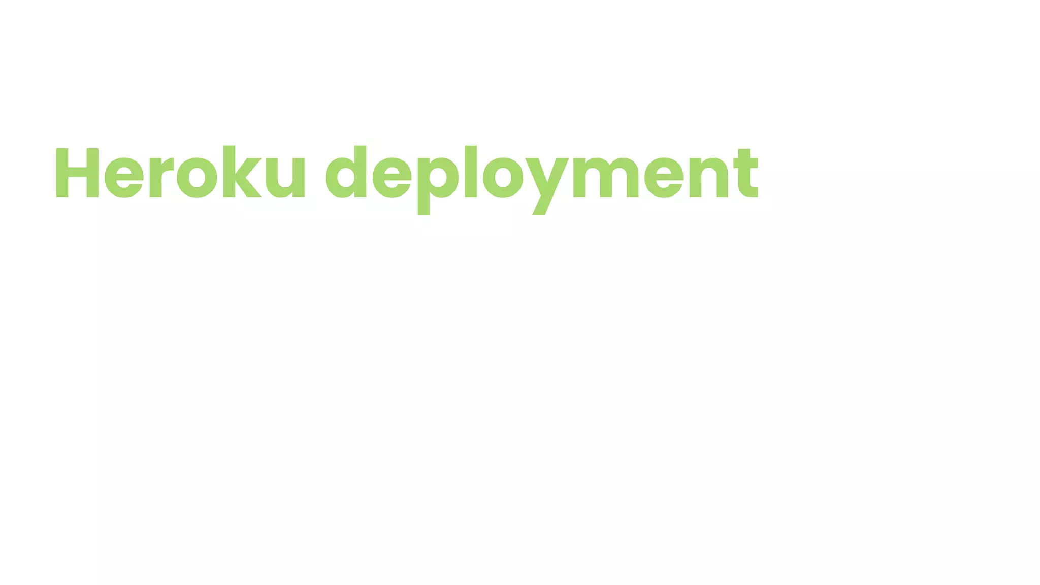 Heroku deployment
 