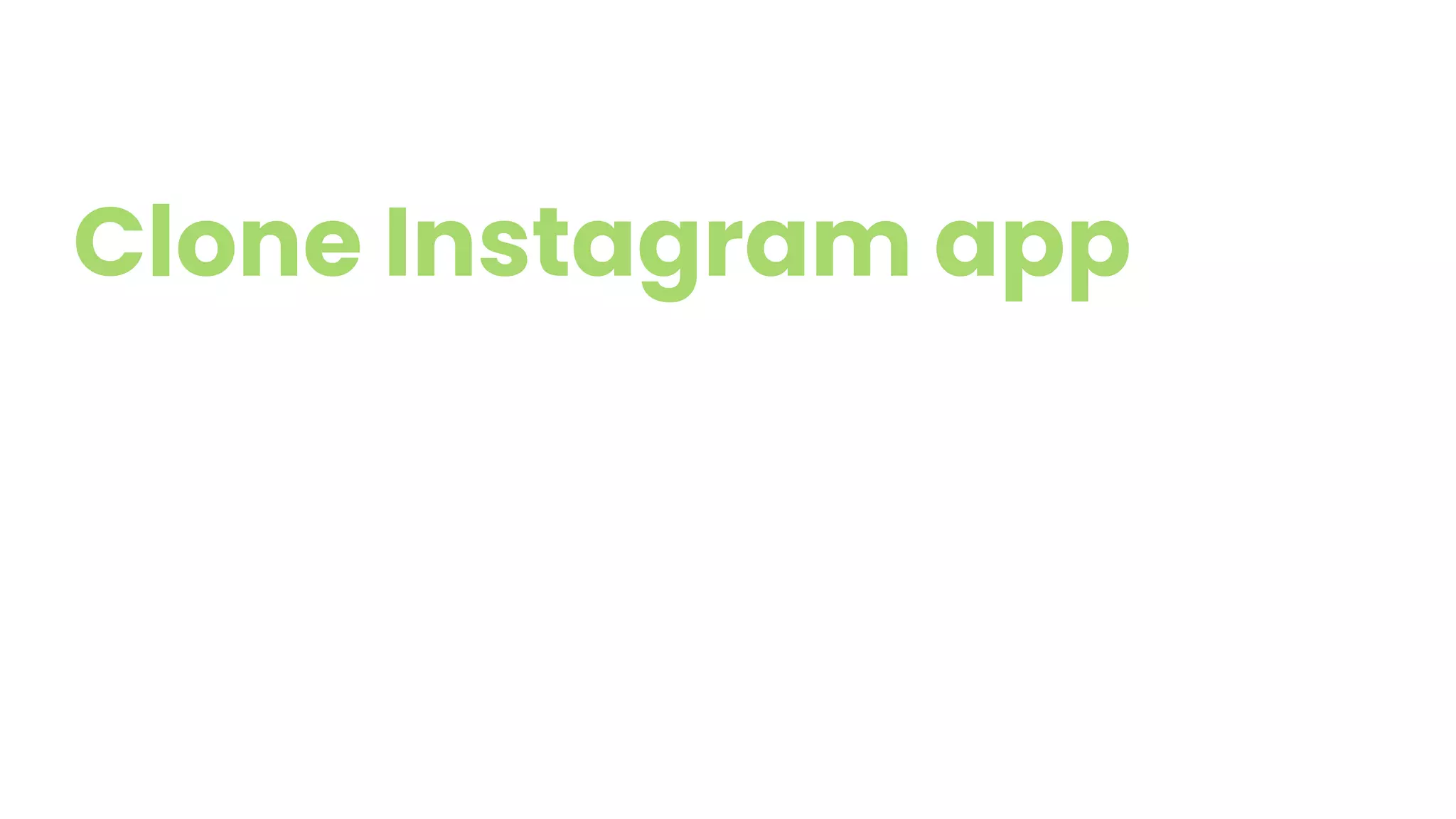Clone Instagram app
 