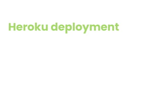 Heroku deployment
 