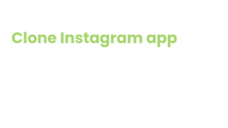 Clone Instagram app
 