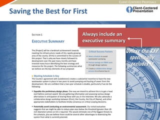 CLIENT-CENTERED PROPOSALS
Always include an
executive summary
Saving the Best for First
 