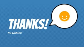 THANKS!Any questions?
 