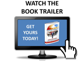 WATCH THE
BOOK TRAILER
GET
YOURS
TODAY!
 