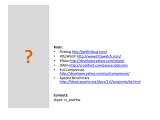 DNS information is stored at OS DNS cache and browser cache