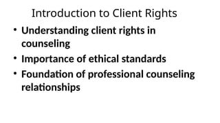 Client-Rights-and-Professional-Ethics-in | PPTX