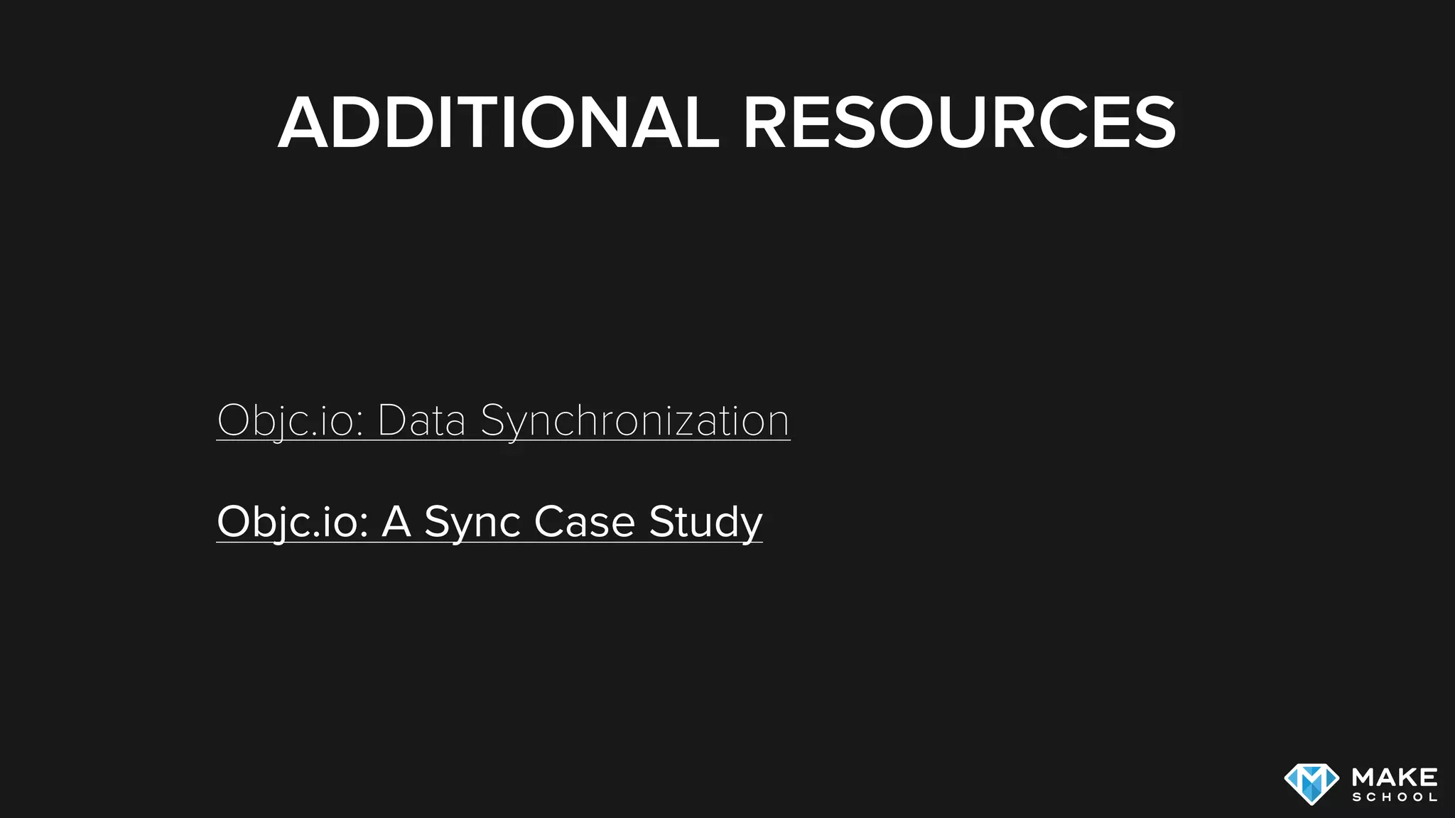 ADDITIONAL RESOURCES
Objc.io: Data Synchronization
Objc.io: A Sync Case Study
 