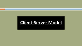 Client-Server Model
 