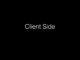 Client Side
 