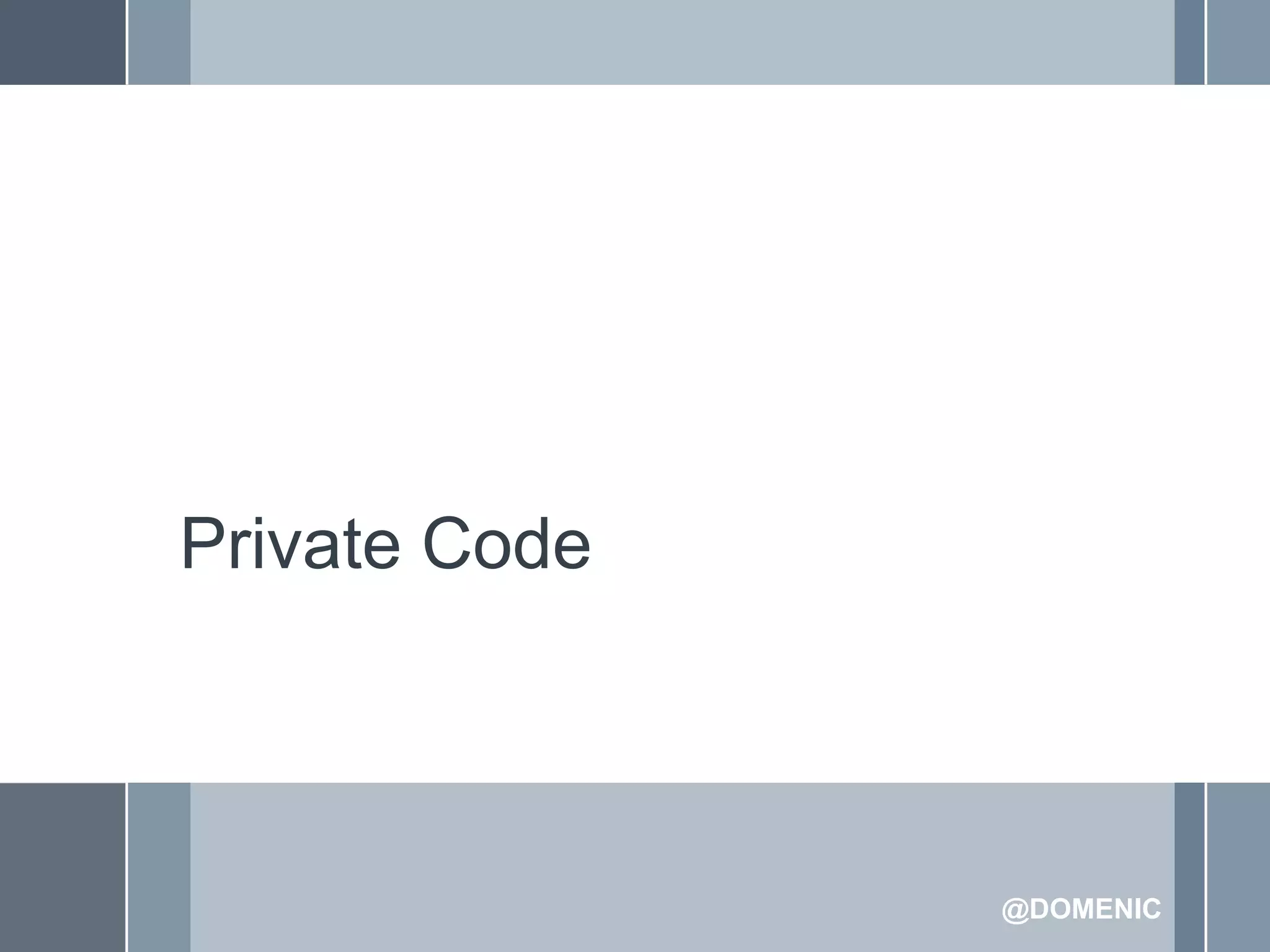 Private Code



               @DOMENIC
 