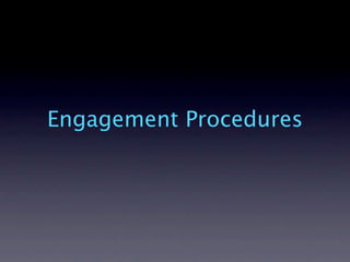 Engagement Procedures
 