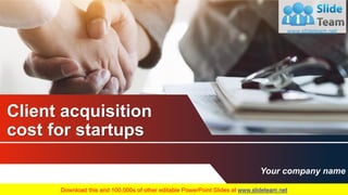 Client acquisition
cost for startups
Your company name
 