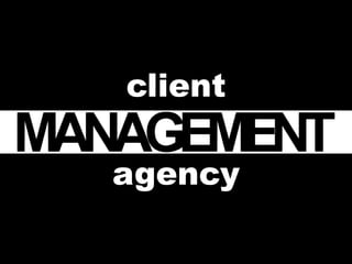 client
agency
 