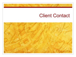 Client Contact
 