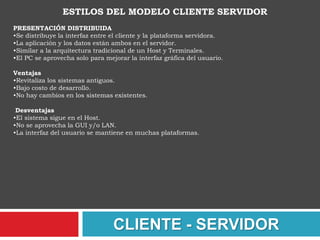 Y se integran en una arquitectura Cliente/Servidor en base a los elementos que caracterizan dicha arquitectura, es decir:Puestos de Trabajo 