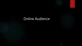 Online Audience
 